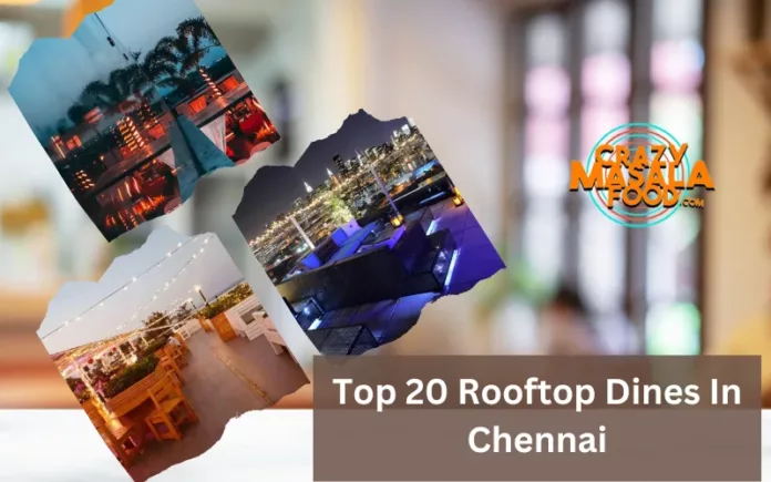 Top 20 Rooftop Dines In Chennai