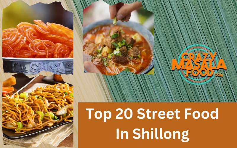 Top 20 Street Food In Shillong