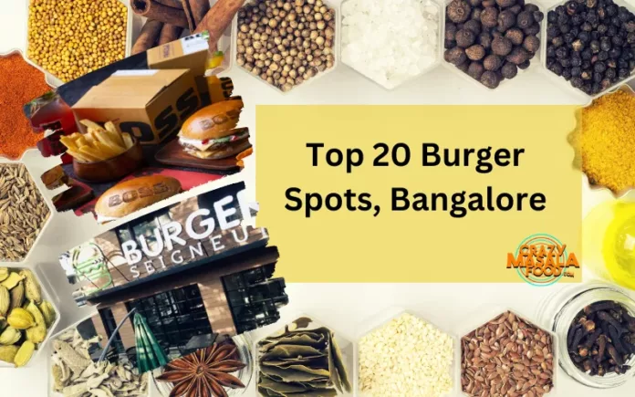 Top 20 Burger Spots, Bangalore