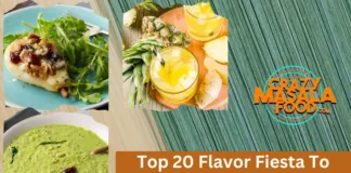 Top 20 Flavor Fiesta To Explore The Wildest Taste Adventures