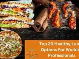 Top 20 Healthy Lunch Options For Working Professionals