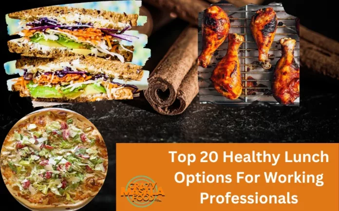 Top 20 Healthy Lunch Options For Working Professionals