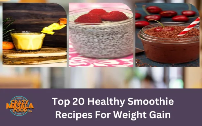 Top 20 Healthy Smoothie Recipes For Weight Gain