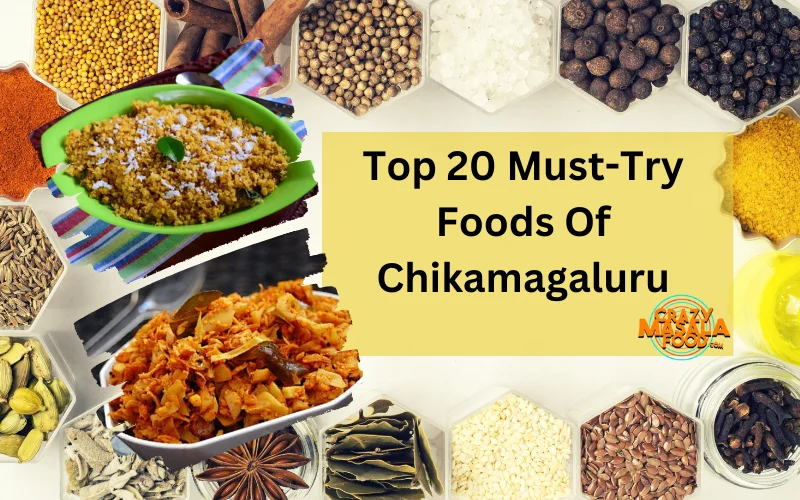 Top 20 Must-Try Foods Of Chikamagaluru