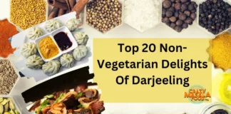 Top 20 Non-Vegetarian Delights Of Darjeeling