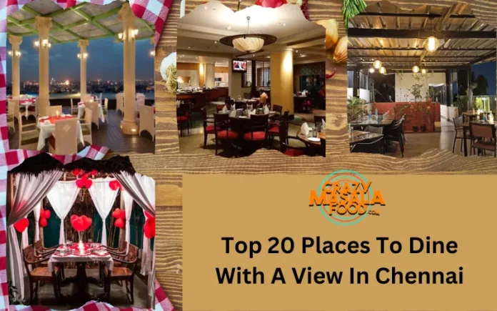 Top 20 Places To Dine With A View In Chennai