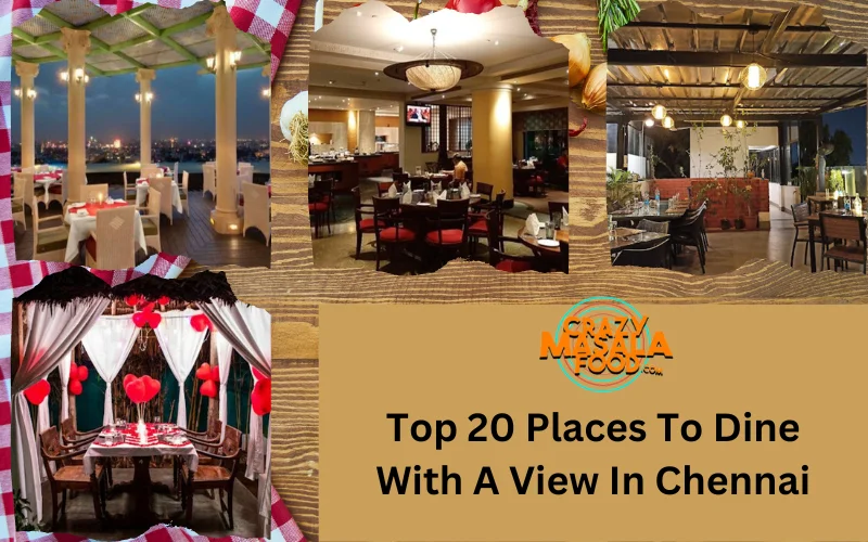 Top 20 Places To Dine With A View In Chennai