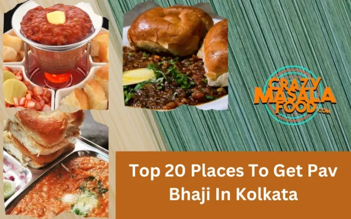 Top 20 Places To Get Pav Bhaji In Kolkata