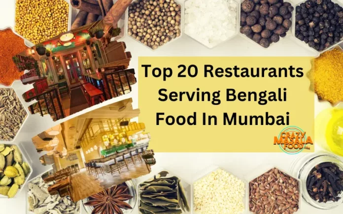 Top 20 Restaurants Serving Bengali Food In Mumbai
