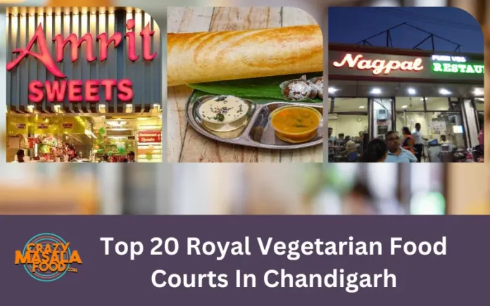 Top 20 Royal Vegetarian Food Courts In Chandigarh