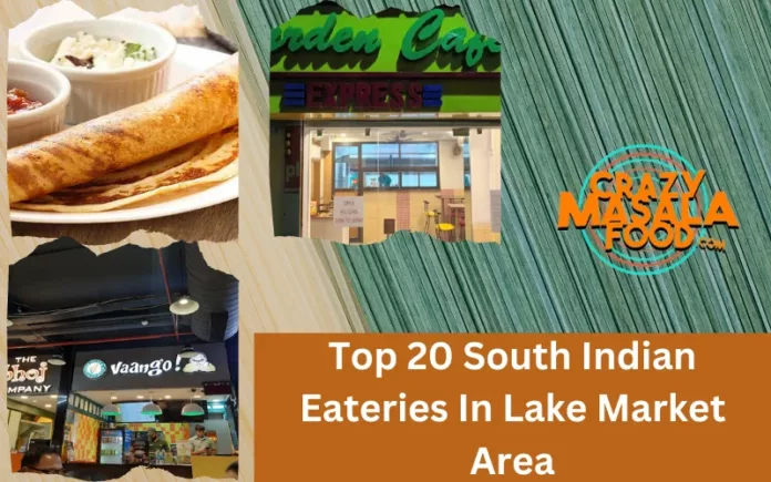 Top 20 South Indian Eateries In Lake Market Area