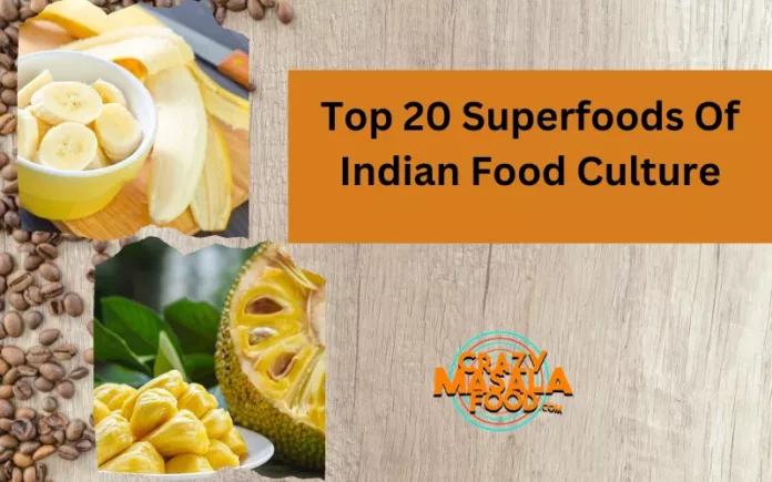Top 20 Superfoods Of Indian Food Culture Top 20 Superfoods Of Indian Food Culture