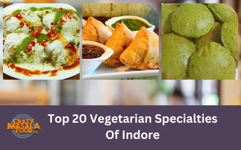 Top 20 Vegetarian Specialties Of Indore