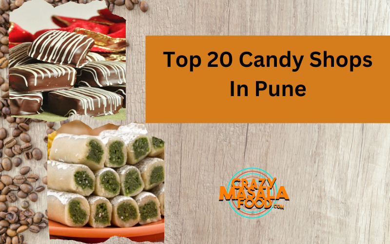 Top 20 Candy Shops In Pune