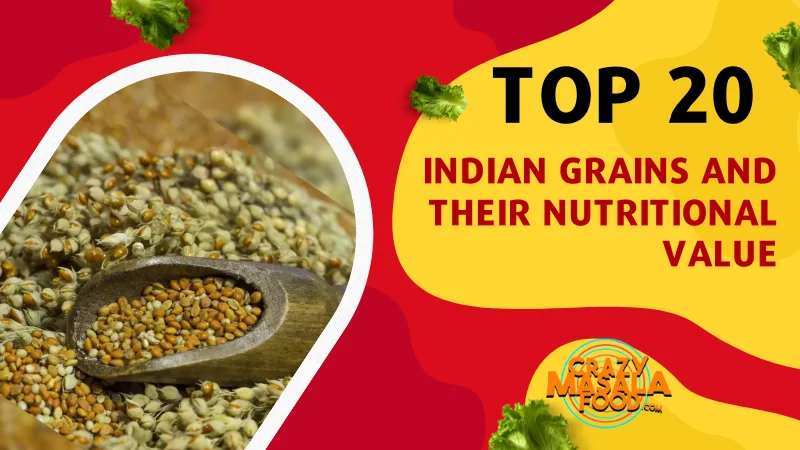 Top 20 Indian Grains And Their Nutritional Value