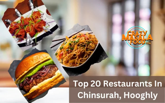 Top 20 Restaurants In Chinsurah, Hooghly