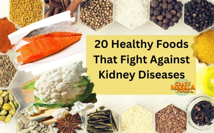 20 Healthy Foods That Fight Against Kidney Diseases