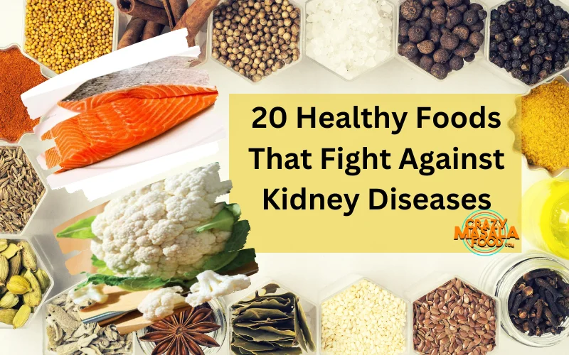 20 Healthy Foods That Fight Against Kidney Diseases