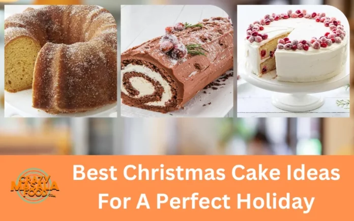 Best Christmas Cake Ideas For A Perfect Holiday