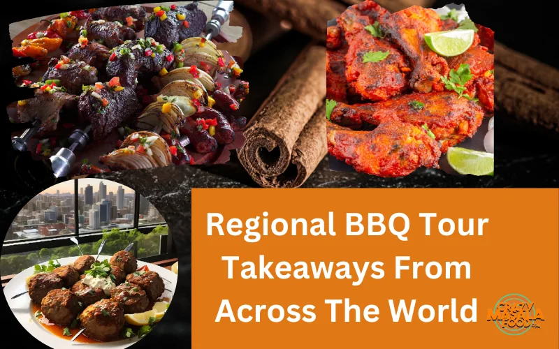 Regional BBQ Tour Takeaways From Across The World