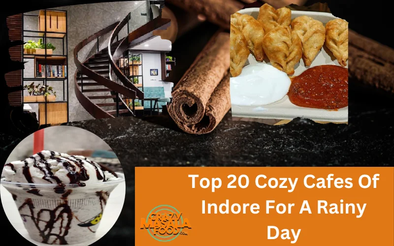 Top 20 Cozy Cafes Of Indore For A Rainy Day