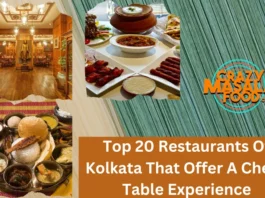 Top 20 Restaurants Of Kolkata That Offer A Chef's Table Experience