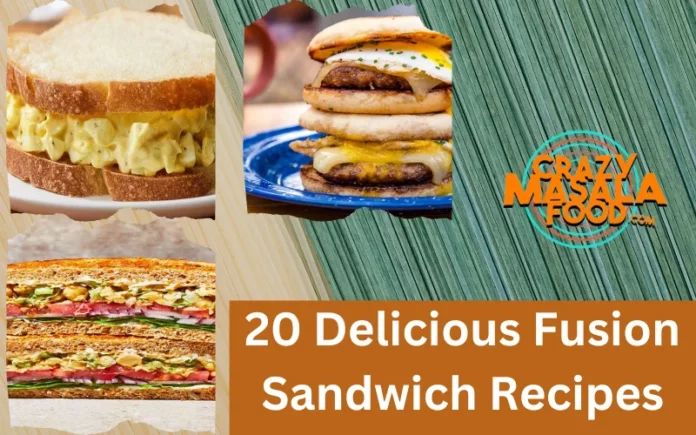 20 Delicious Fusion Sandwich Recipes