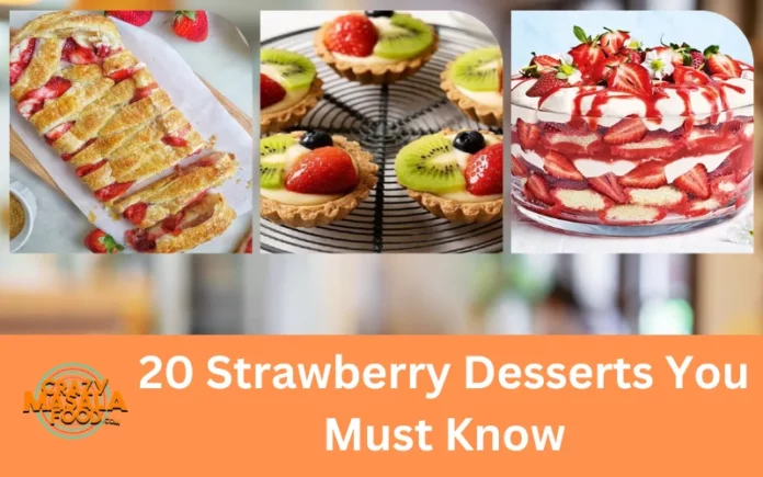 20 Strawberry Desserts You Must Know