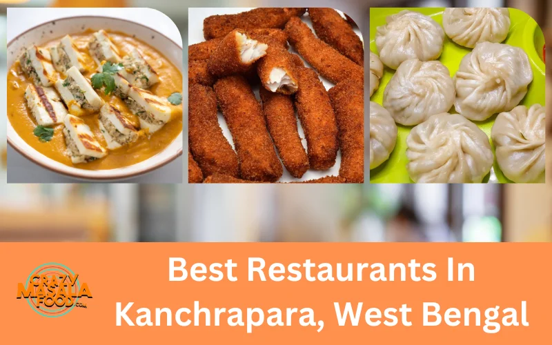 Best Restaurants In Kanchrapara, West Bengal