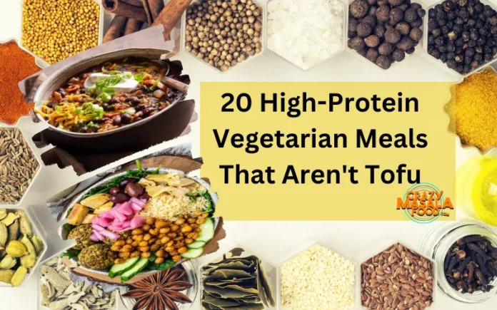 20 High-Protein Vegetarian Meals That Aren't Tofu 20 High-Protein Vegetarian Meals That Aren't Tofu