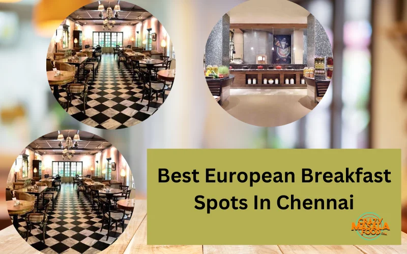 Best European Breakfast Spots In Chennai