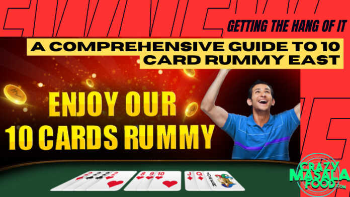 Getting-The-Hang-Of-It-A-Comprehensive-Guide-To-10-Card-Rummy-East