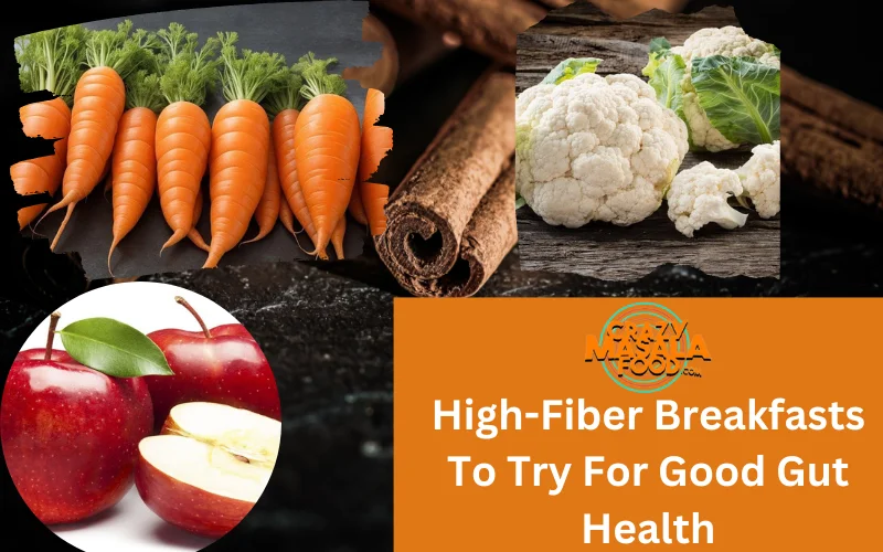 High-Fiber Breakfasts To Try For Good Gut Health