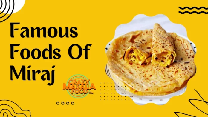 Famous Foods Of Miraj