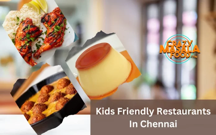 Kids Friendly Restaurants In Chennai