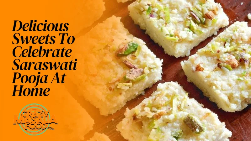 Delicious Sweets To Celebrate Saraswati Pooja At Home