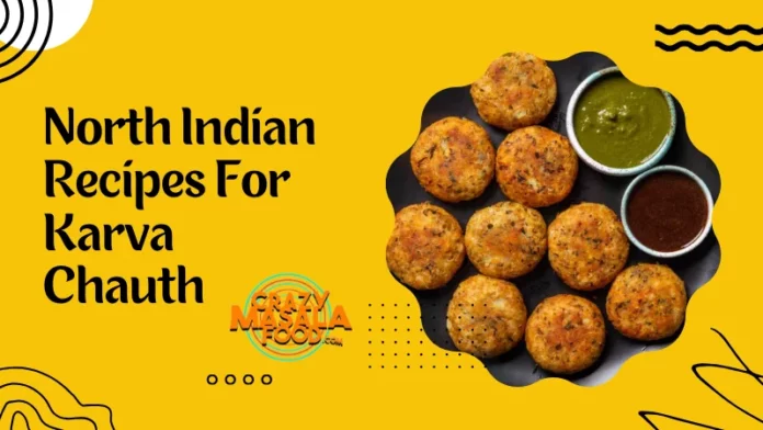 North Indian Recipes For Karva Chauth