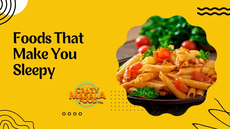 Foods That Make You Sleepy