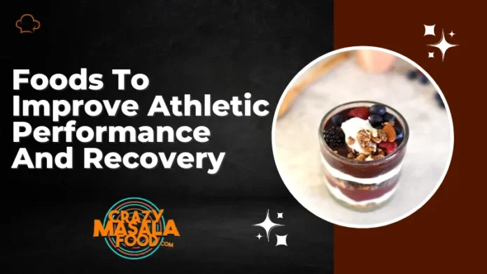 Foods To Improve Athletic Performance And Recovery Foods To Improve Athletic Performance And Recovery