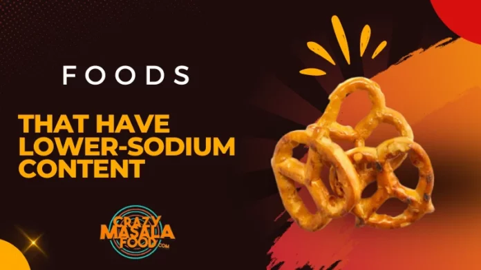 Foods That Have Lower-Sodium Content