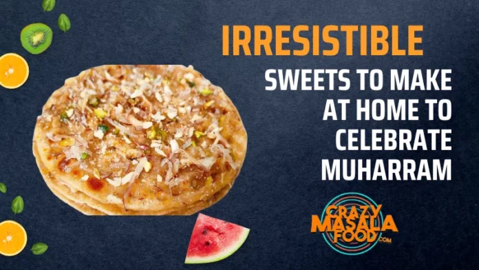 Irresistible Sweets To Make At Home To Celebrate Muharram