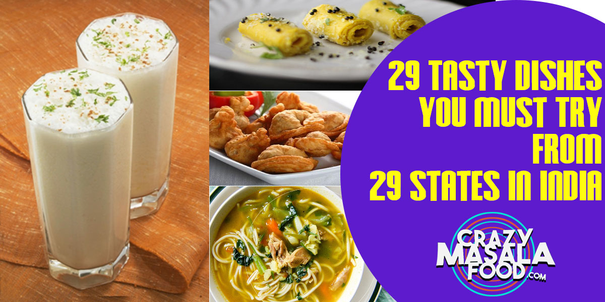 29 Tasty Dishes You Must Try From 29 States In India