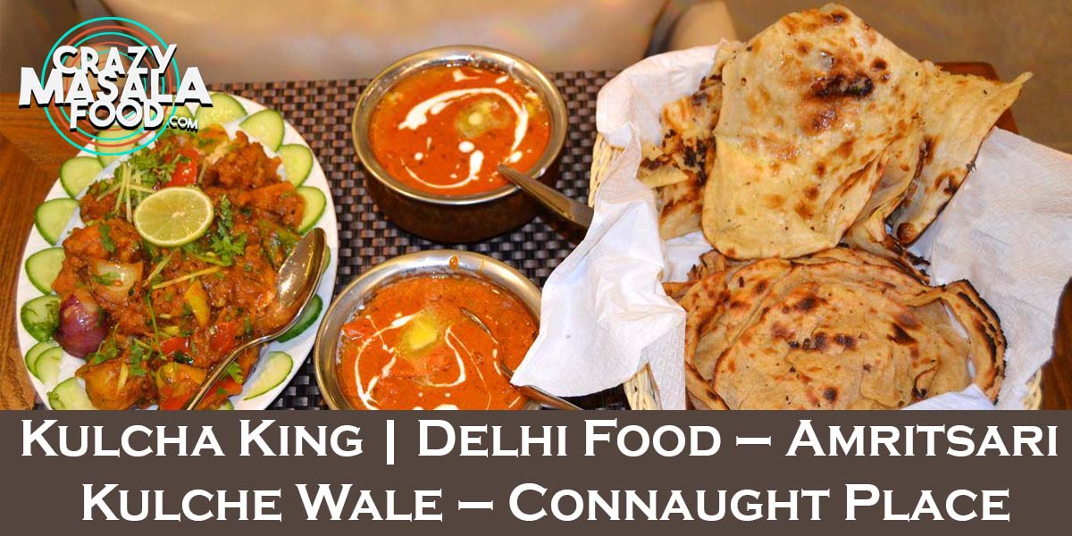 Kulcha King Delhi Food – Amritsari Kulche Wale – Connaught Place