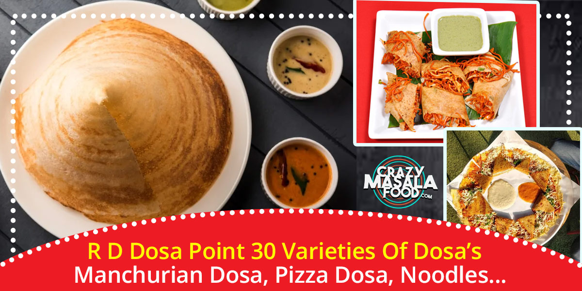 R-D-Dosa-Point-30-Varieties-Of-Dosa’s-–-Manchurian-Dosa,-Pizza-Dosa,-Noodles..