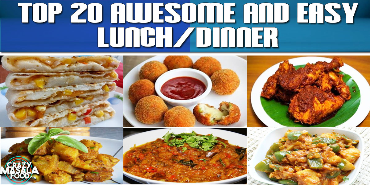 Top 20 Awesome And Easy Lunch Dinner You Can Prepare At Home That Your Family Will Love To Have