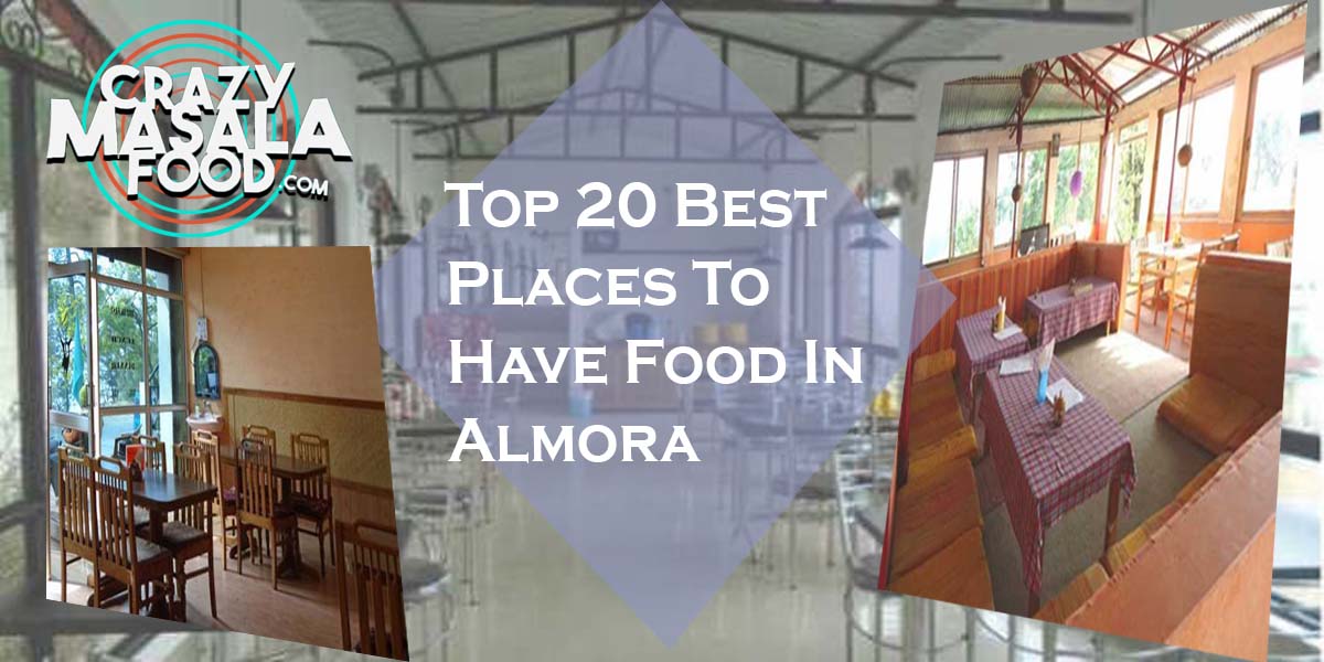 Top 20 Best Places To Have Food In Almora
