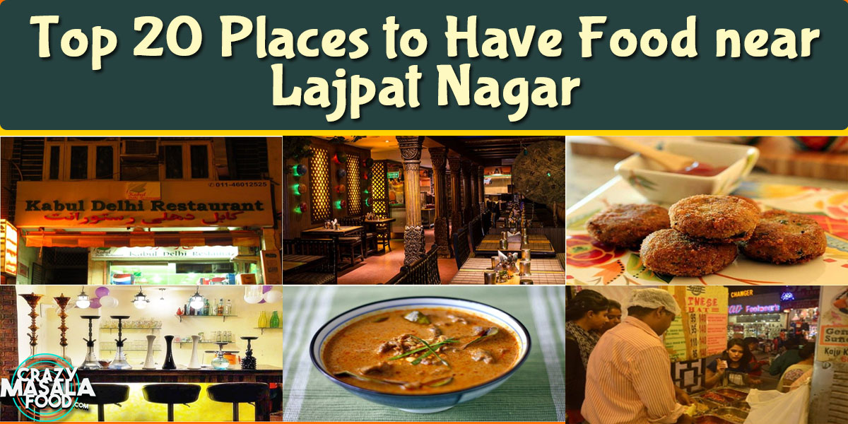 Top 20 Places to Have Food near Lajpat Nagar