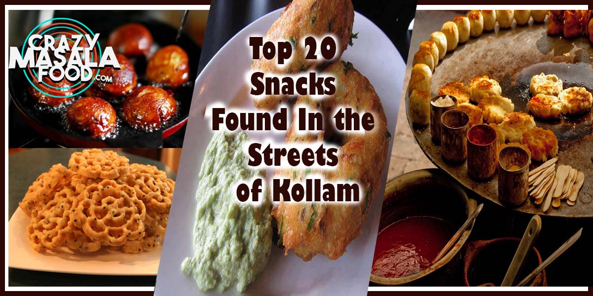 Top 20 Snacks Found In the Streets of Kollam Top 20 Snacks Found In the Streets of Kollam