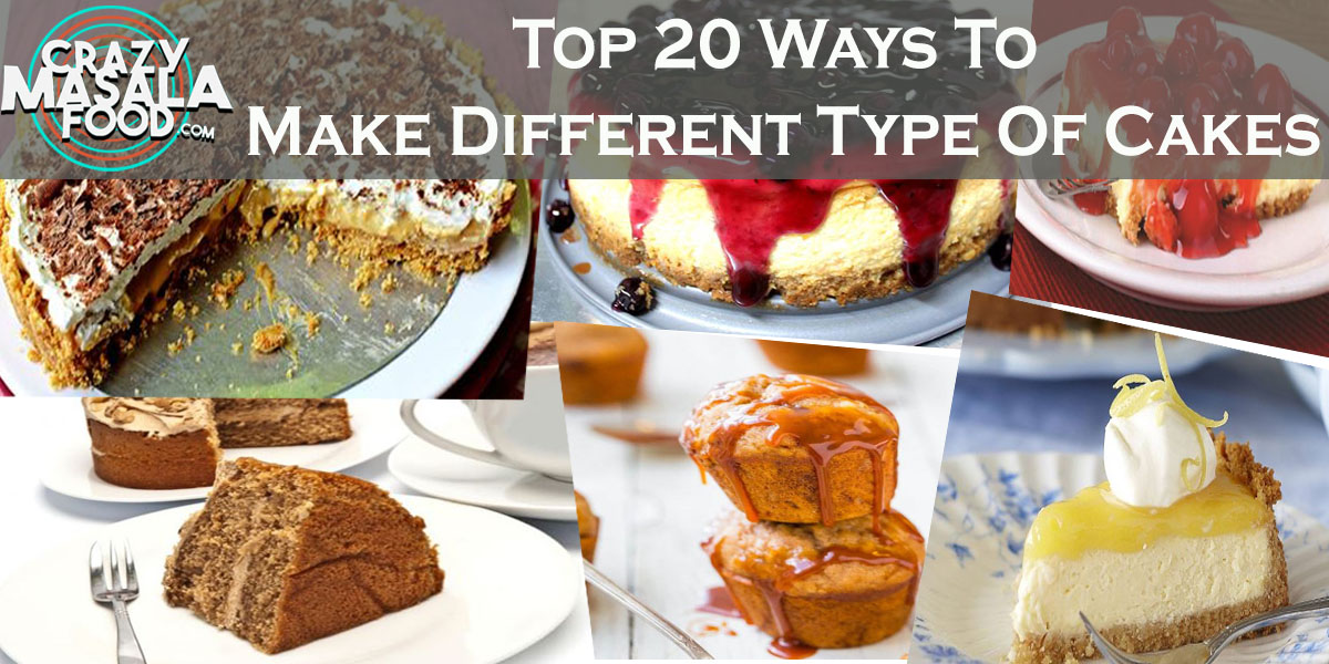 Top 20 Ways To Make Different Type Of Cakes