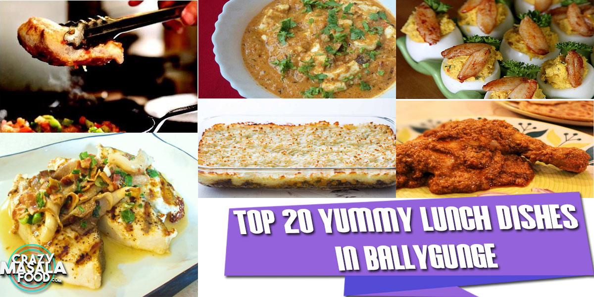 Top 20 Yummy Lunch Dishes In Ballygunge Top 20 Yummy Lunch Dishes In Ballygunge